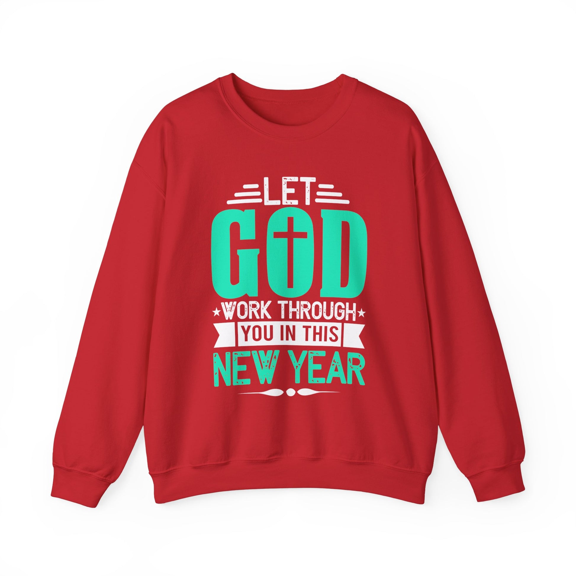 Let God Work Through You In This New Year - Crewneck Sweatshirt