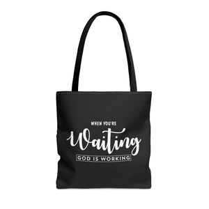 When You're Waiting God Is Working - Tote Bag