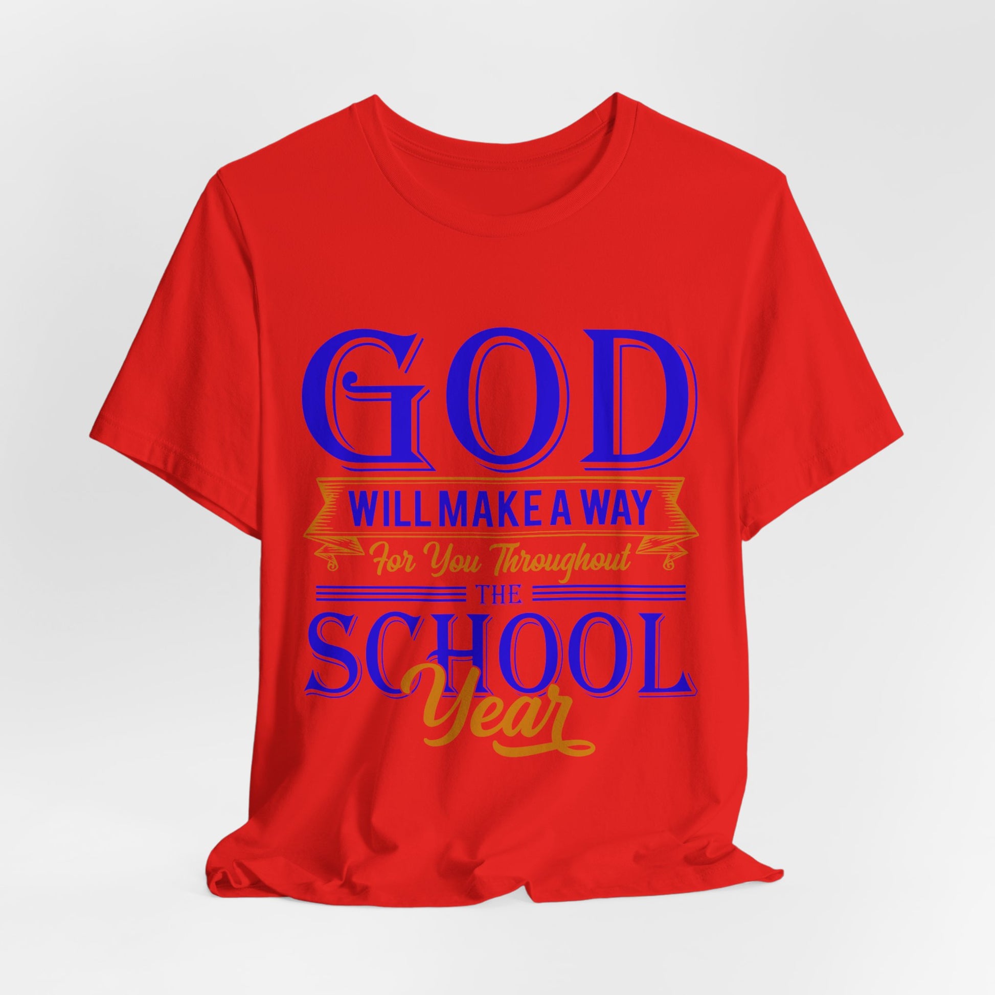 God Will Make A Way Throughout The School Semester V2 - Unisex Jersey Short Sleeve Tee