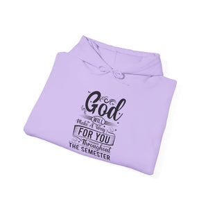 God Will Make A Way Throughout The School Semester - Unisex Heavy Blend™ Hooded Sweatshirt