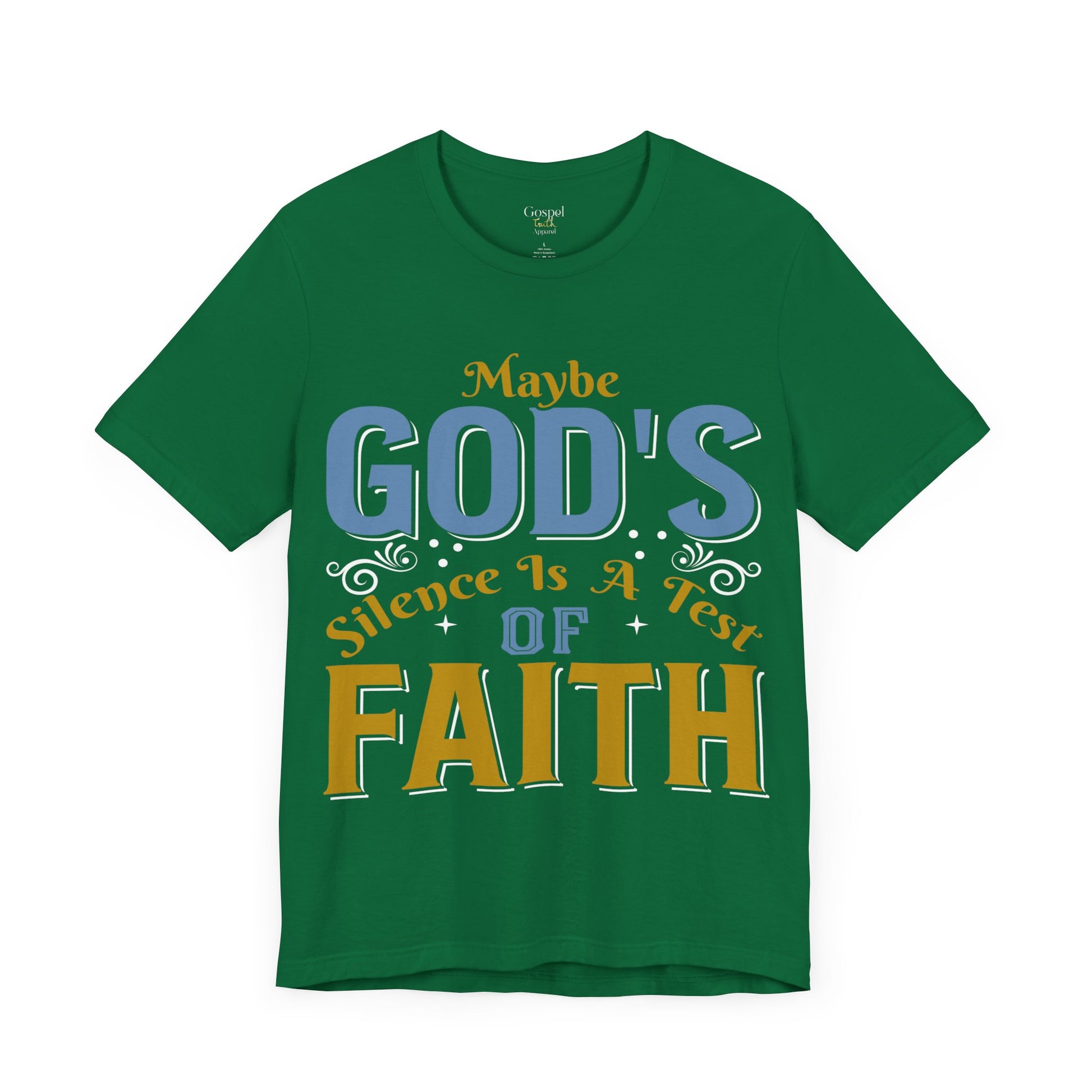 Maybe God's Silence Is A Test Of Faith - Unisex Tee