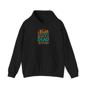 Faith Without Works Is Dead, Keep Grinding - Unisex Heavy Blend™ Hooded Sweatshirt