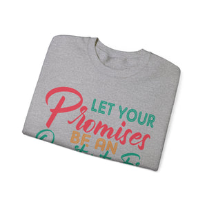 Let Your Promises Be An Opportunity For God's Grace To Shine  - Sweatshirt