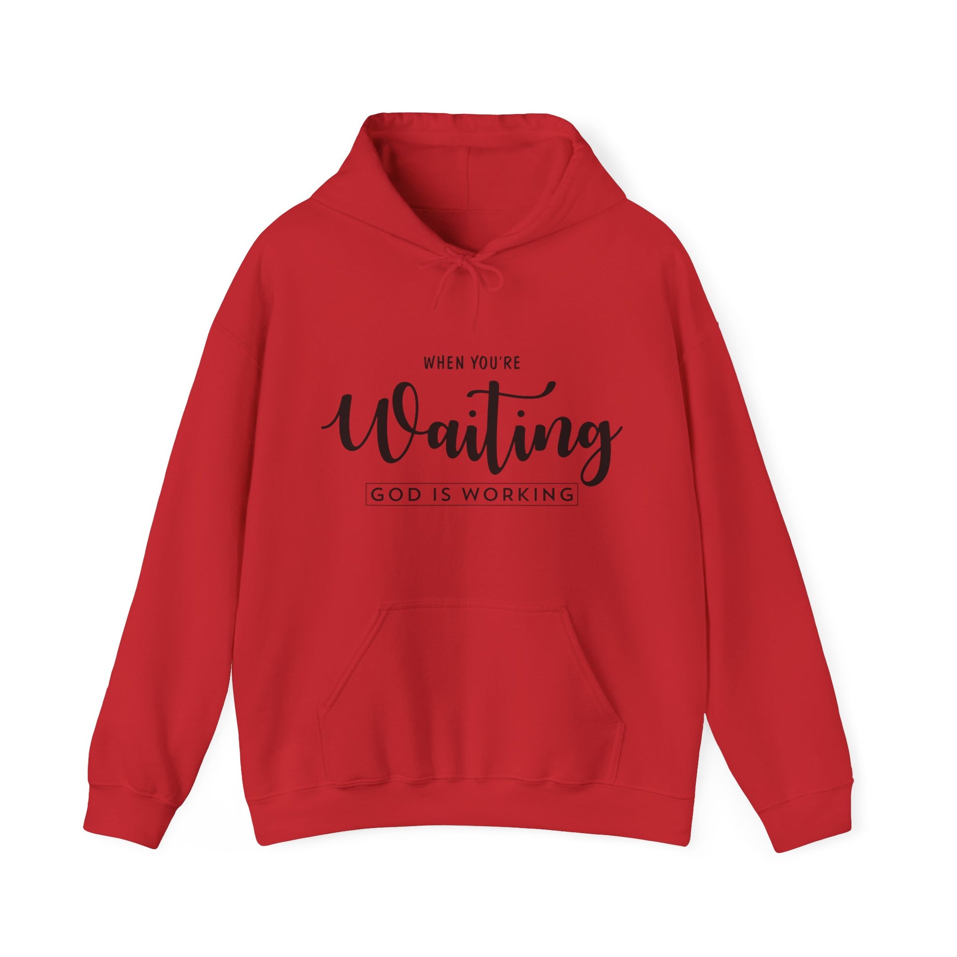 When You're Waiting God Is Working - Unisex Hoodie