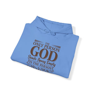 The Only Person God Sends Away Is The Person Who Is Full Of Themselves - Unisex Hoodie