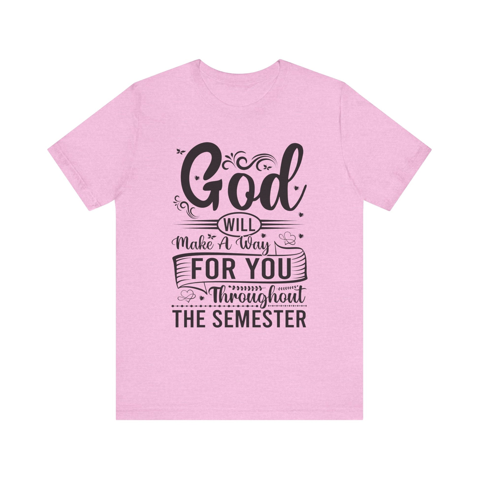 God Will Make A Way Throughout The School Semester - Unisex Jersey Short Sleeve Tee