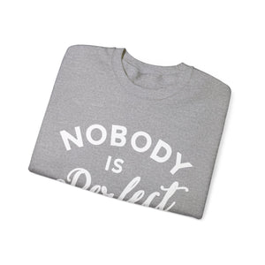 Nobody is Perfect - Sweatshirt