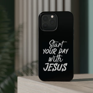 Start your day with Jesus - MagSafe Tough Case