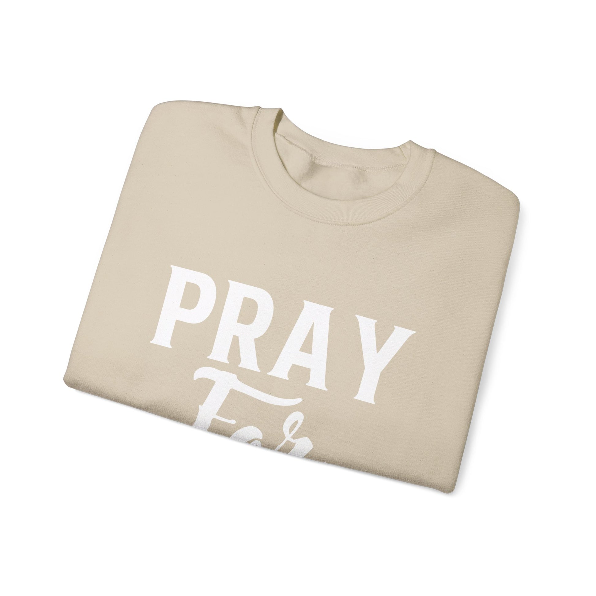 Pray For Someone  - Sweatshirt