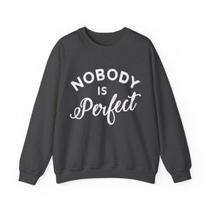 Nobody is Perfect - Sweatshirt