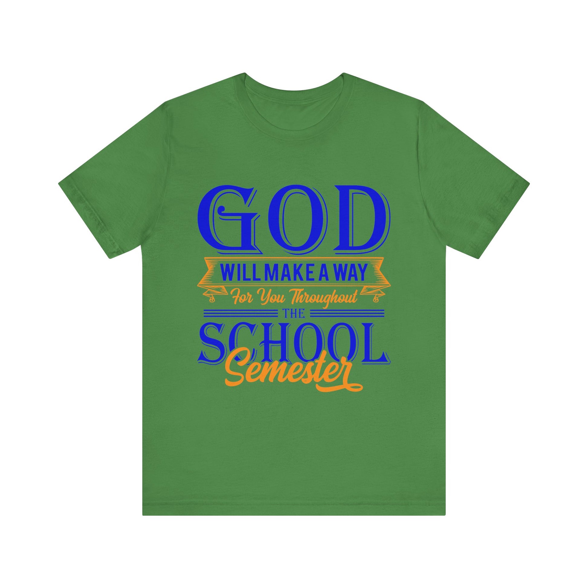 God Will Make A Way Throughout The School Semester - Unisex Jersey Short Sleeve Tee