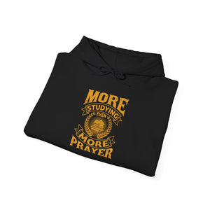 More Studying Even More Prayer - Unisex Heavy Blend™ Hooded Sweatshirt