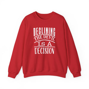 Declining the devil is a decision - Crewneck Sweatshirt