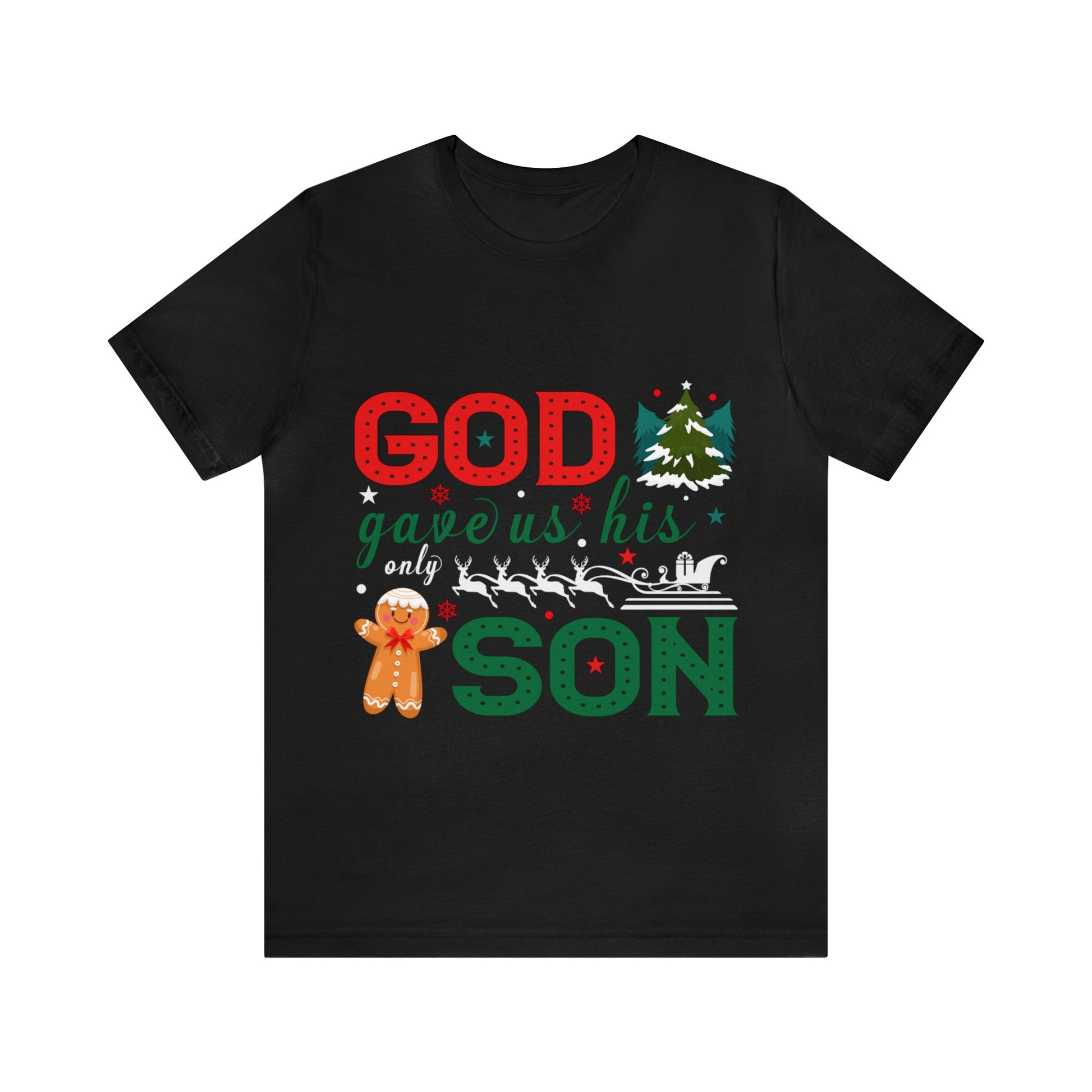 God Gave Us His Only Son - Unisex Tee