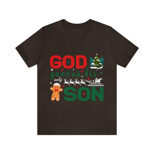 God Gave Us His Only Son - Unisex Tee