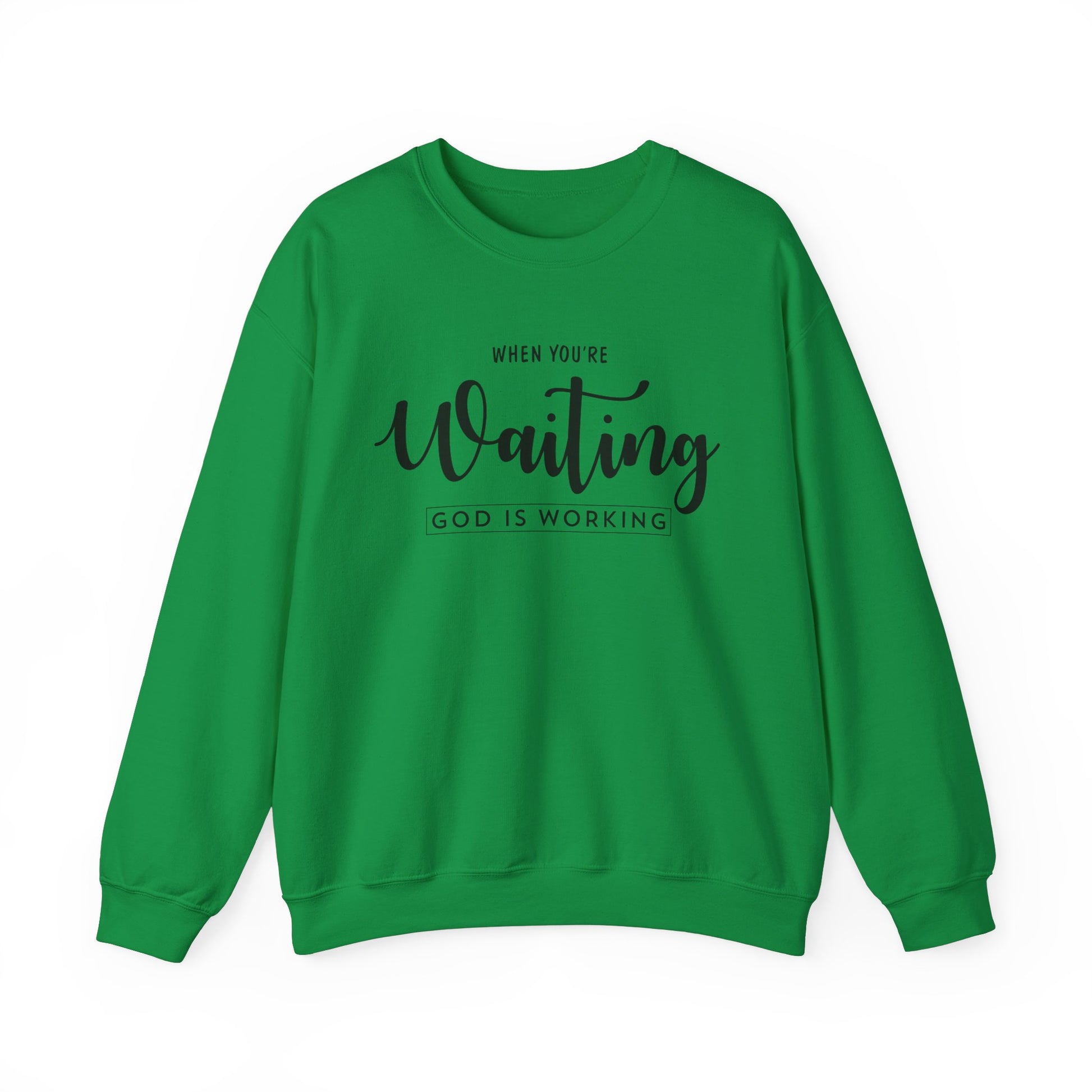 When You're Waiting God Is Working - Crewneck Sweatshirt