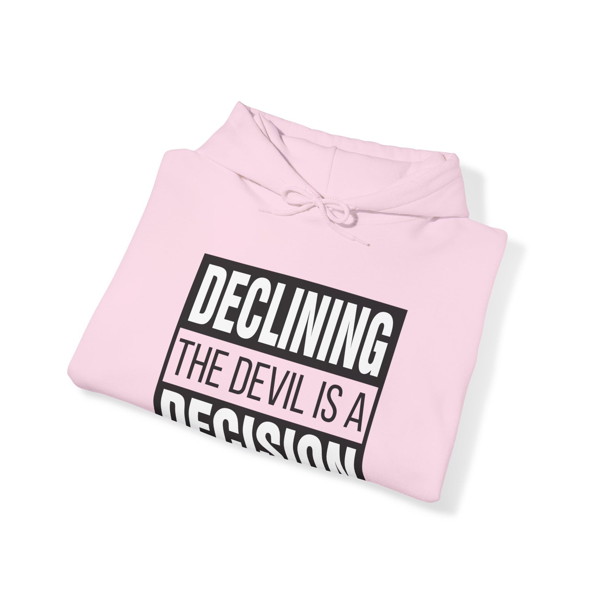 Declining the devil is a decision V2 - Unisex Hoodie