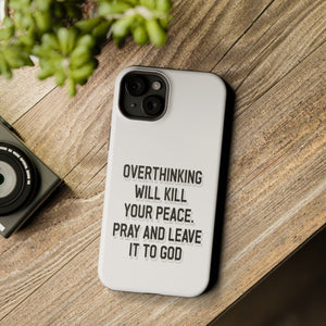 Overthinking will kill your peace Pray and leave it to God - MagSafe Tough Case