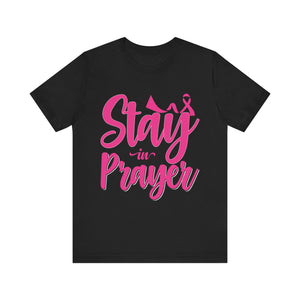 Stay In Prayer - Unisex Jersey Short Sleeve Tee