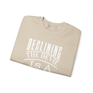 Declining the devil is a decision - Crewneck Sweatshirt