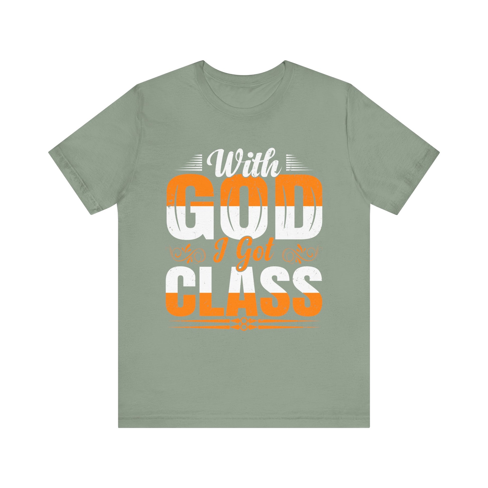 With God I Got Class - Unisex Jersey Short Sleeve Tee