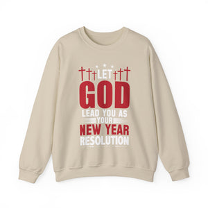 Let God Lead You As Your New Year Resolution - Crewneck Sweatshirt