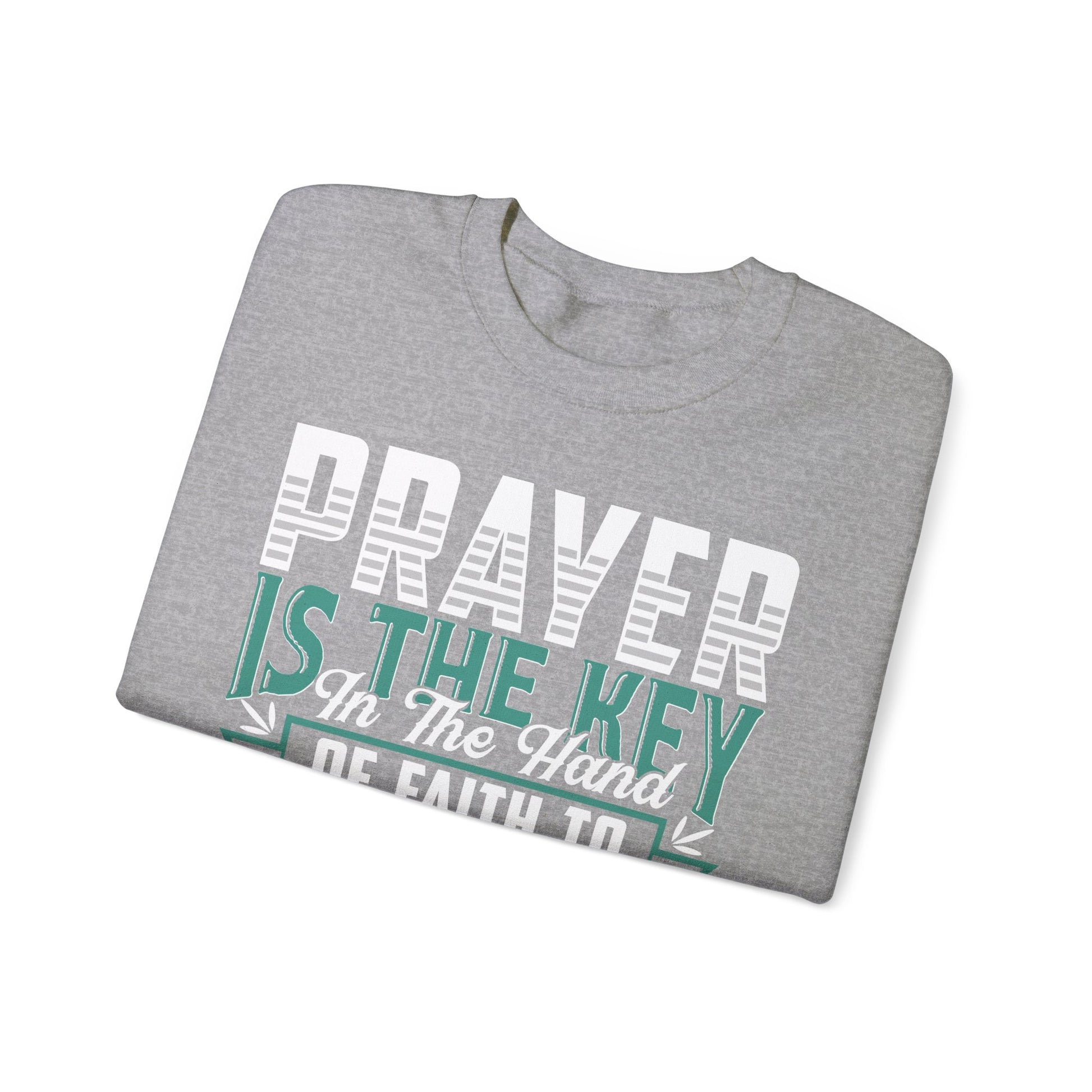 Prayer Is The Key  - Sweatshirt