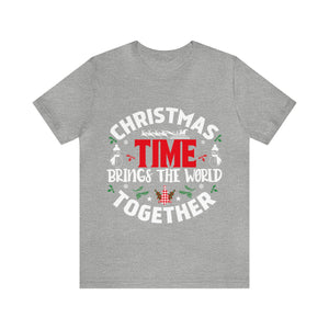 Christmas time Brings The World Together - Unisex Tee