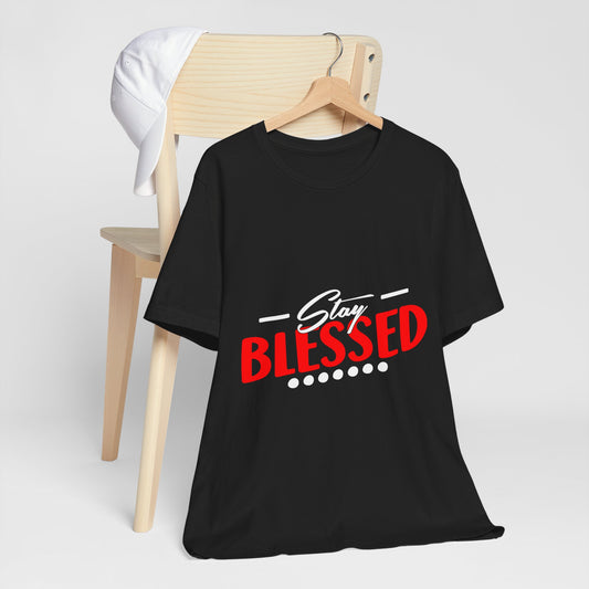 Stay Blessed - Unisex Jersey Short Sleeve Tee