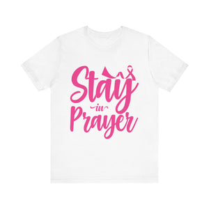 Stay In Prayer - Unisex Jersey Short Sleeve Tee