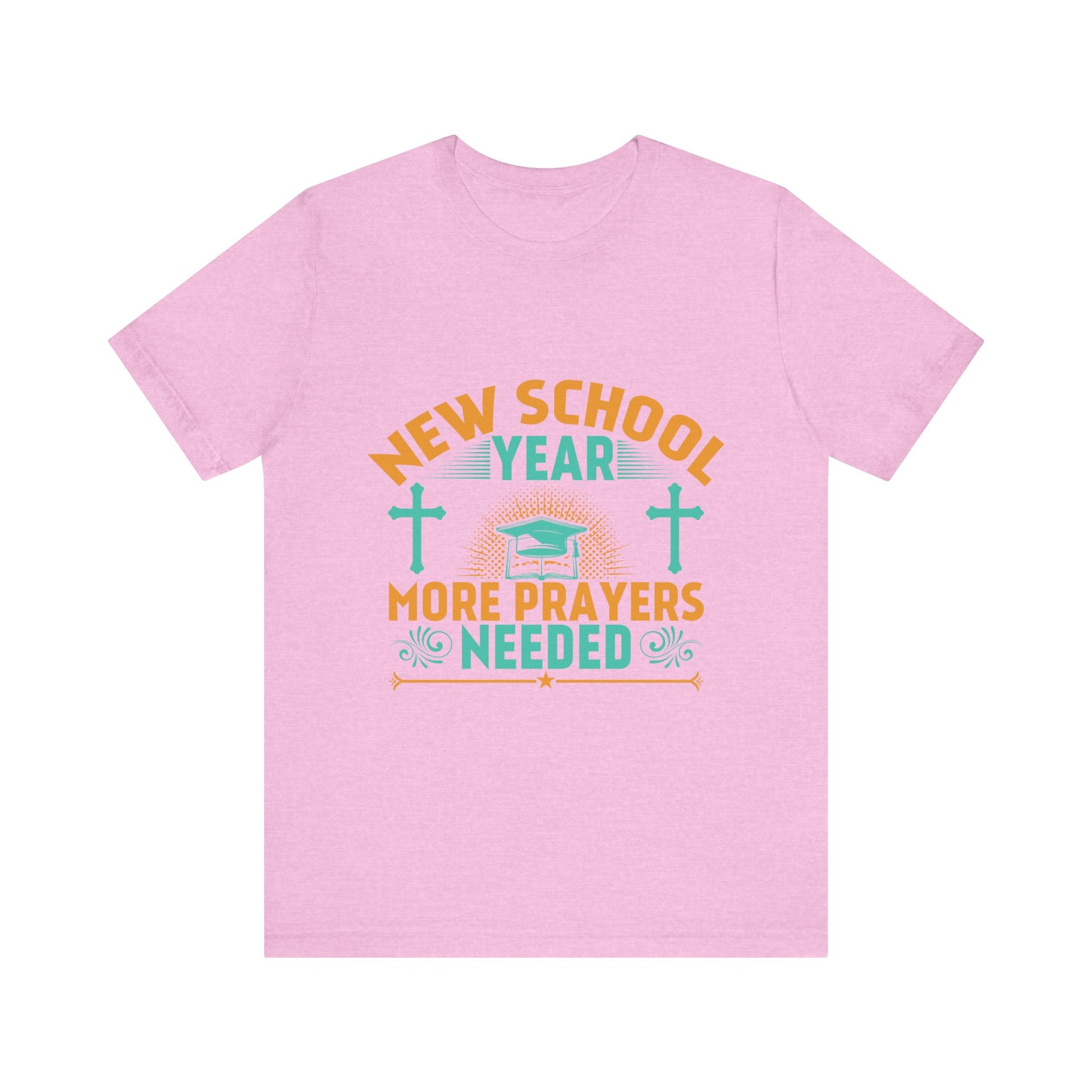 New School Year, More Prayer Needed - Unisex Jersey Short Sleeve Tee