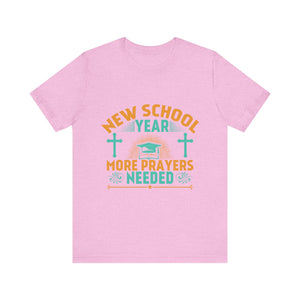 New School Year, More Prayer Needed - Unisex Jersey Short Sleeve Tee