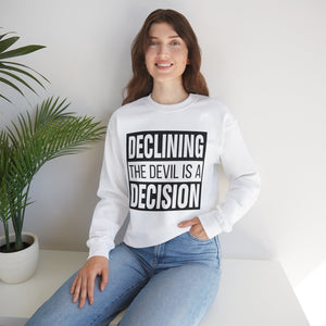 Declining the devil is a decision - Crewneck Sweatshirt