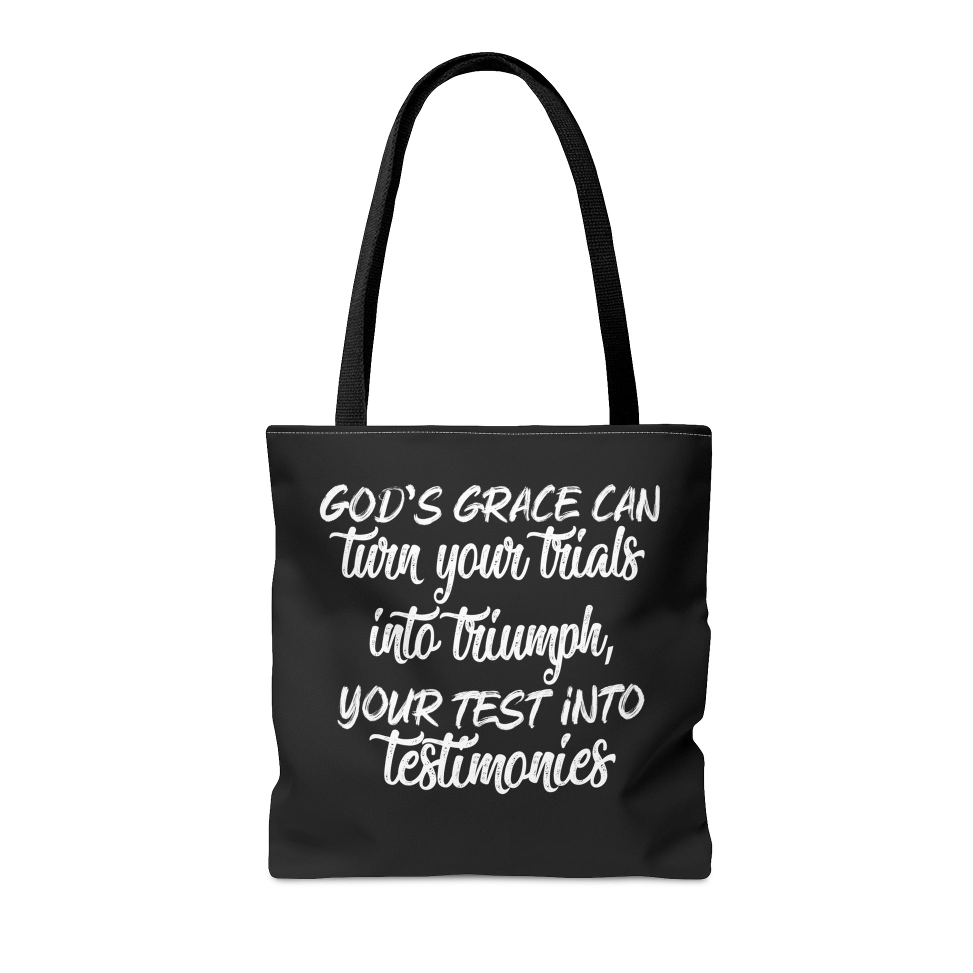 Gods grace can turn your trials into triumph your test into testimonies - Tote Bag