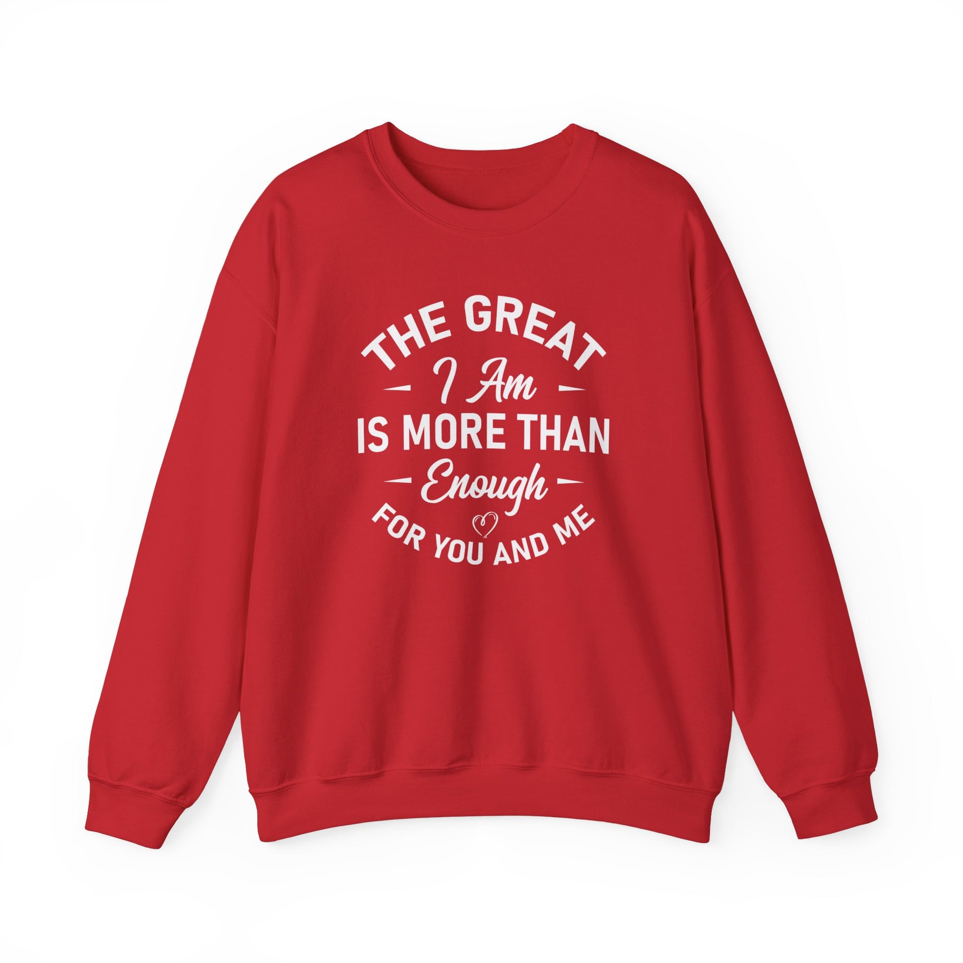 The Great I Am Is More Than Enough For You And I - Crewneck Sweatshirt