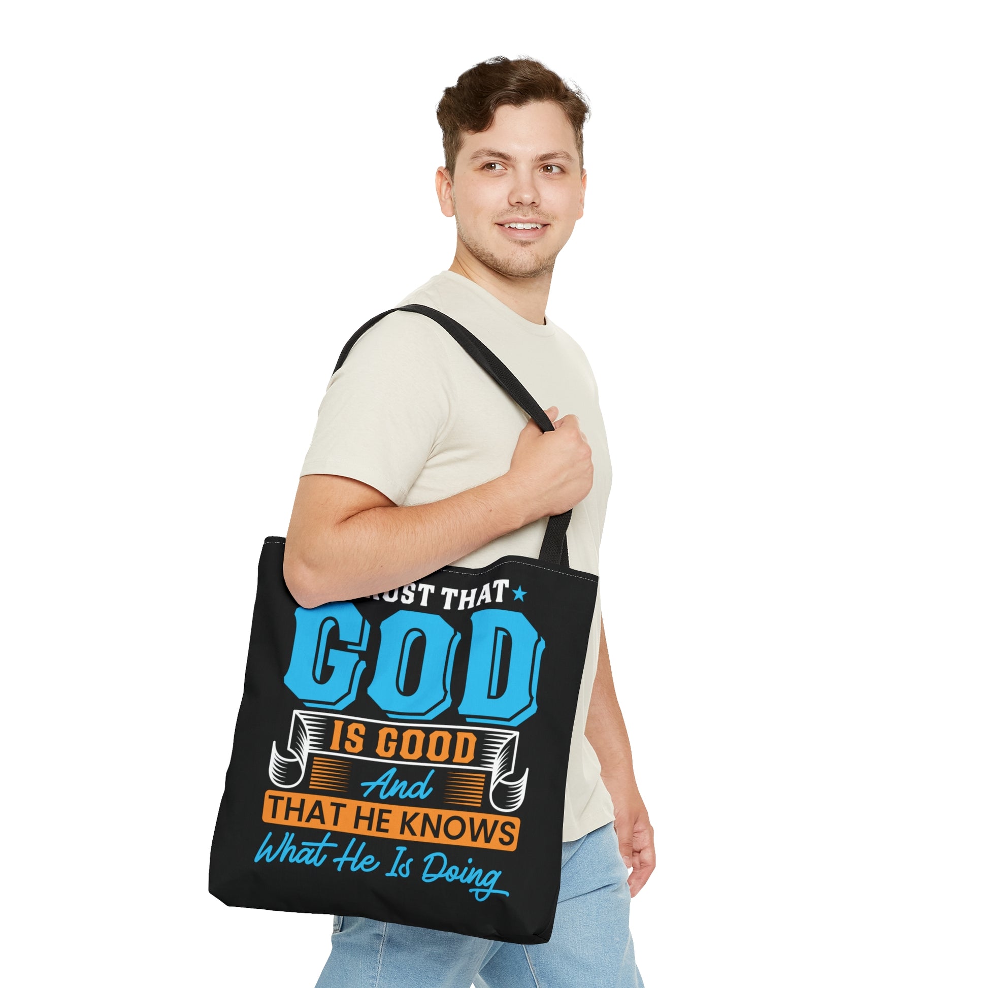 Trust That God is Good & He Know What He Is Doing - Tote Bag