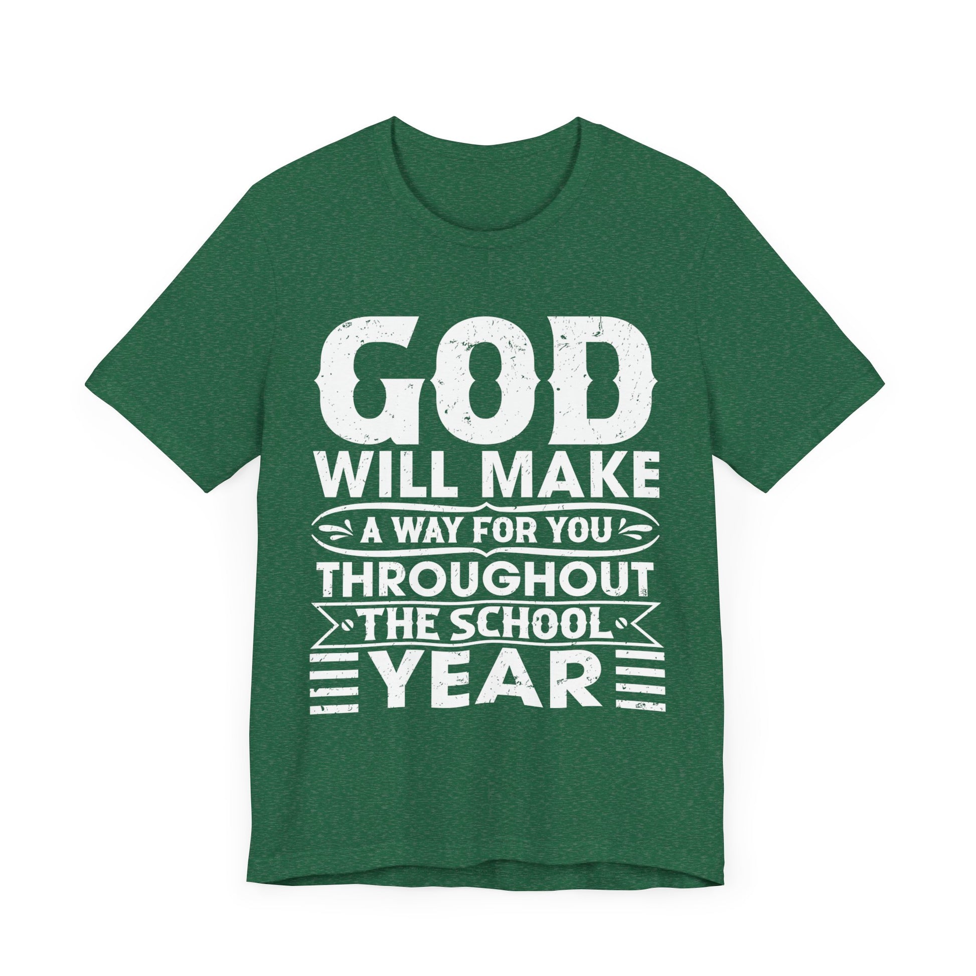 God Will Make A Way Throughout The School Year - Unisex Jersey Short Sleeve Tee