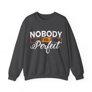 Nobody is Perfect  - Sweatshirt