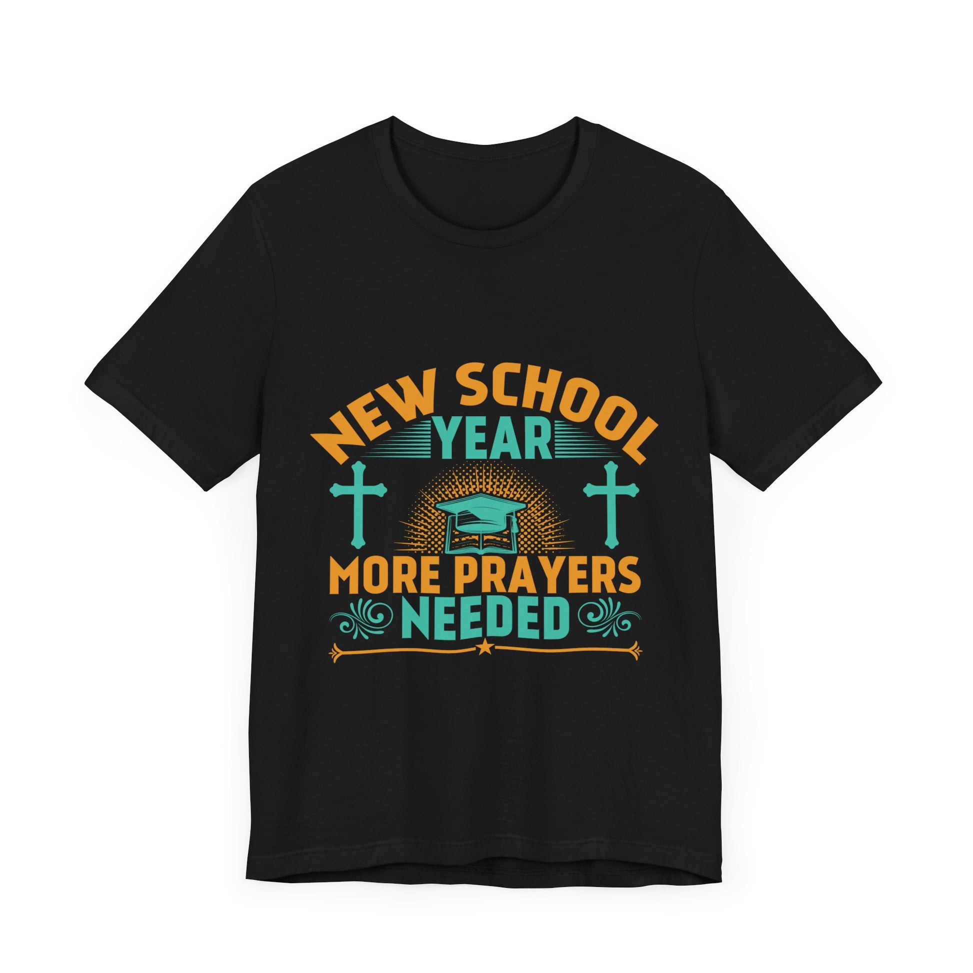 New School Year, More Prayer Needed - Unisex Jersey Short Sleeve Tee