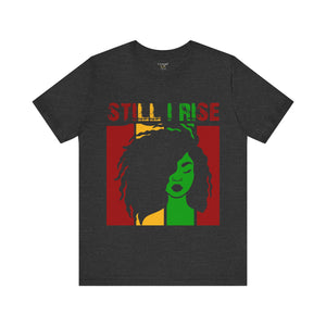 Still I Rise - Unisex Tee