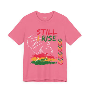 Still I Rise - Unisex Tee