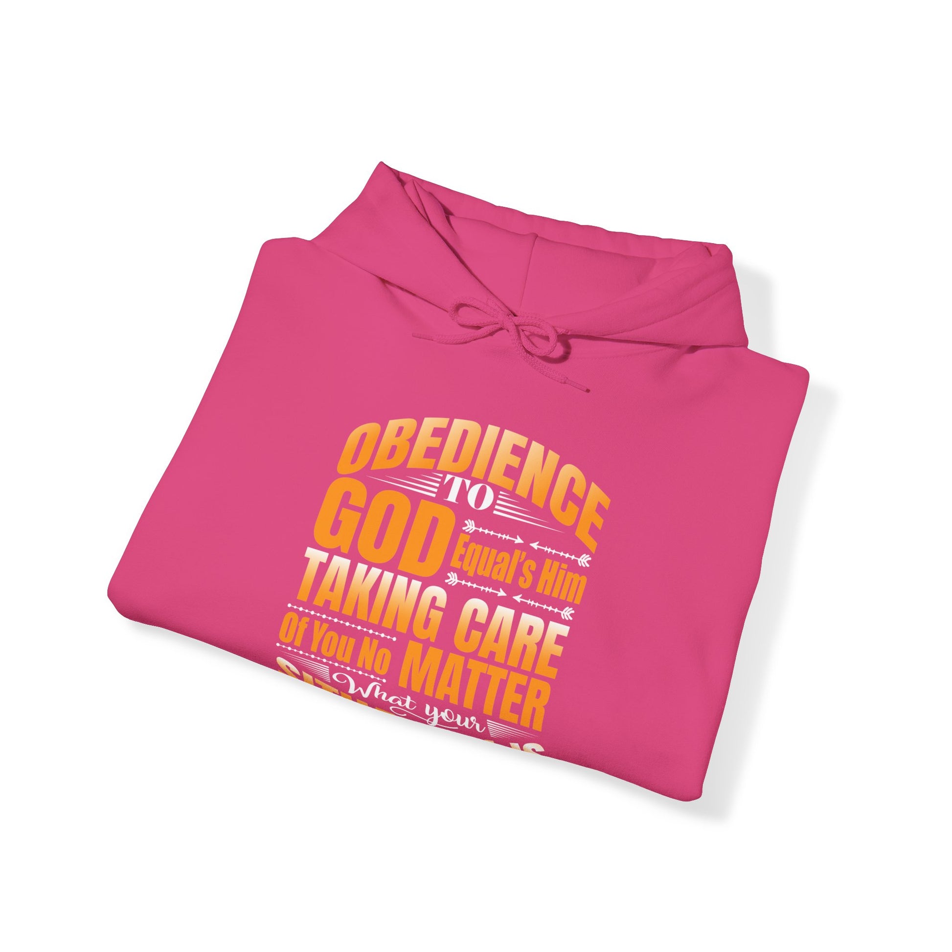 Obedience To God, Equals Him Taking Care Of You - Unisex Hoodie