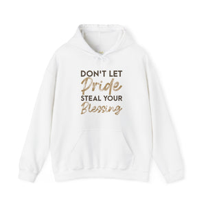 Don't Let Pride Steal Your Blessing - Unisex Hoodie