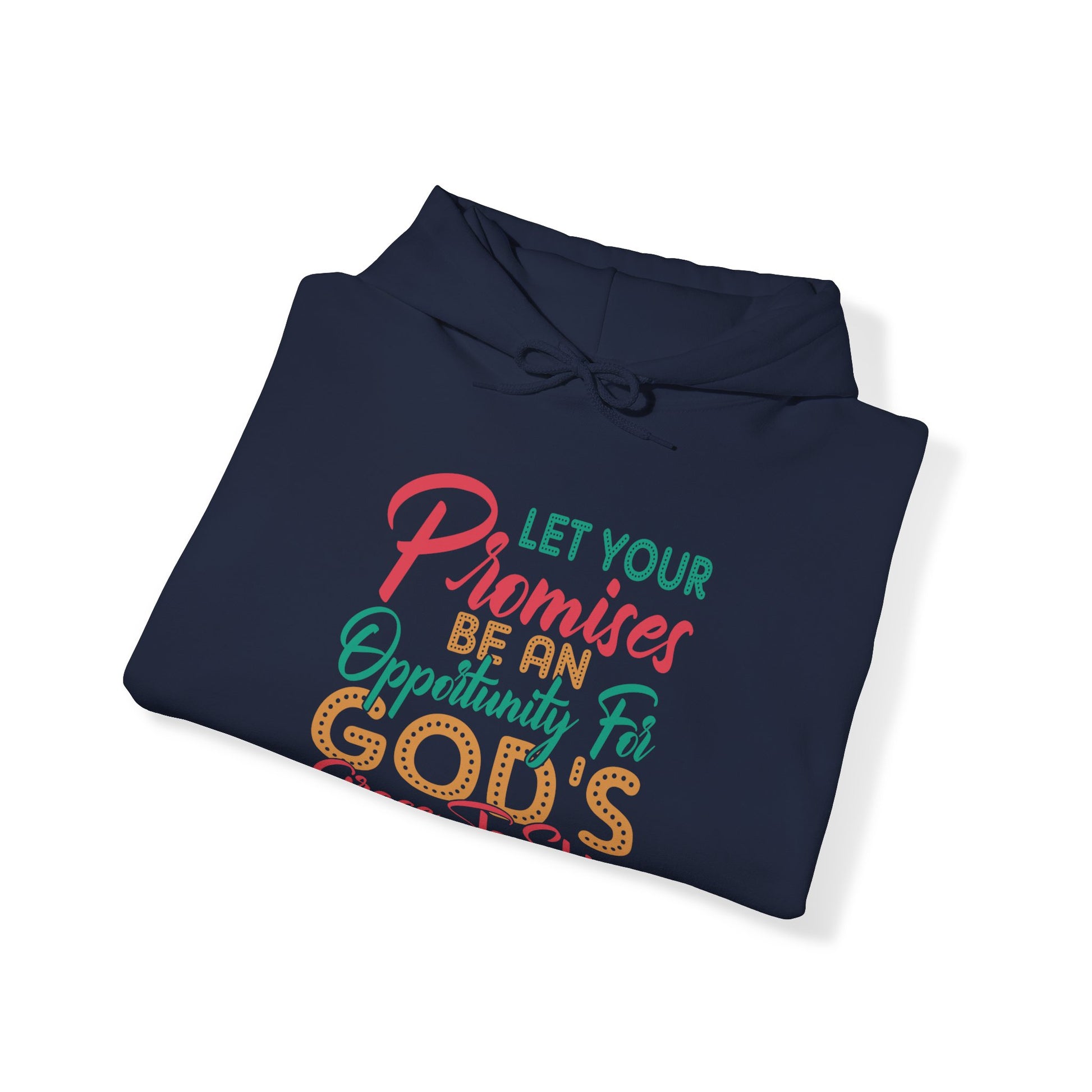 Let Your Promises Be An Opportunity For God's Grace To Shine - Unisex Hoodie