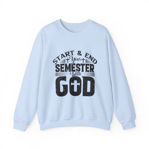 Start & End Your Semester With God - Unisex Heavy Blend™ Crewneck Sweatshirt