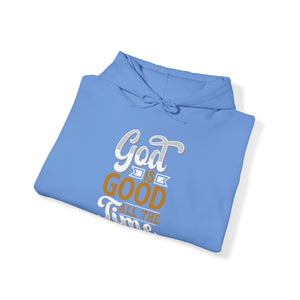 God Is Good All The Time - Unisex Hoodie