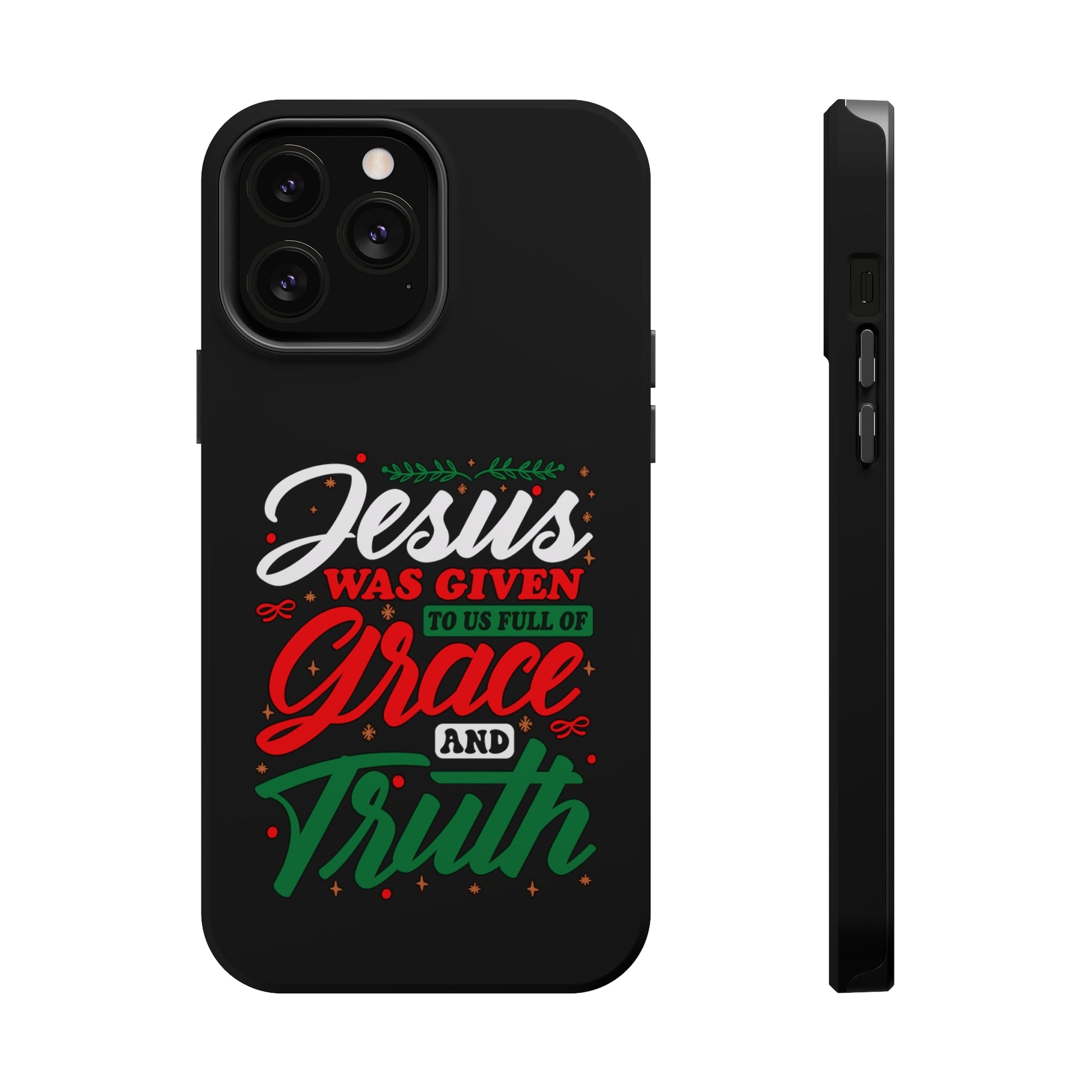 Jesus Was Given To Us Full Of Grace And Truth - MagSafe Tough Case