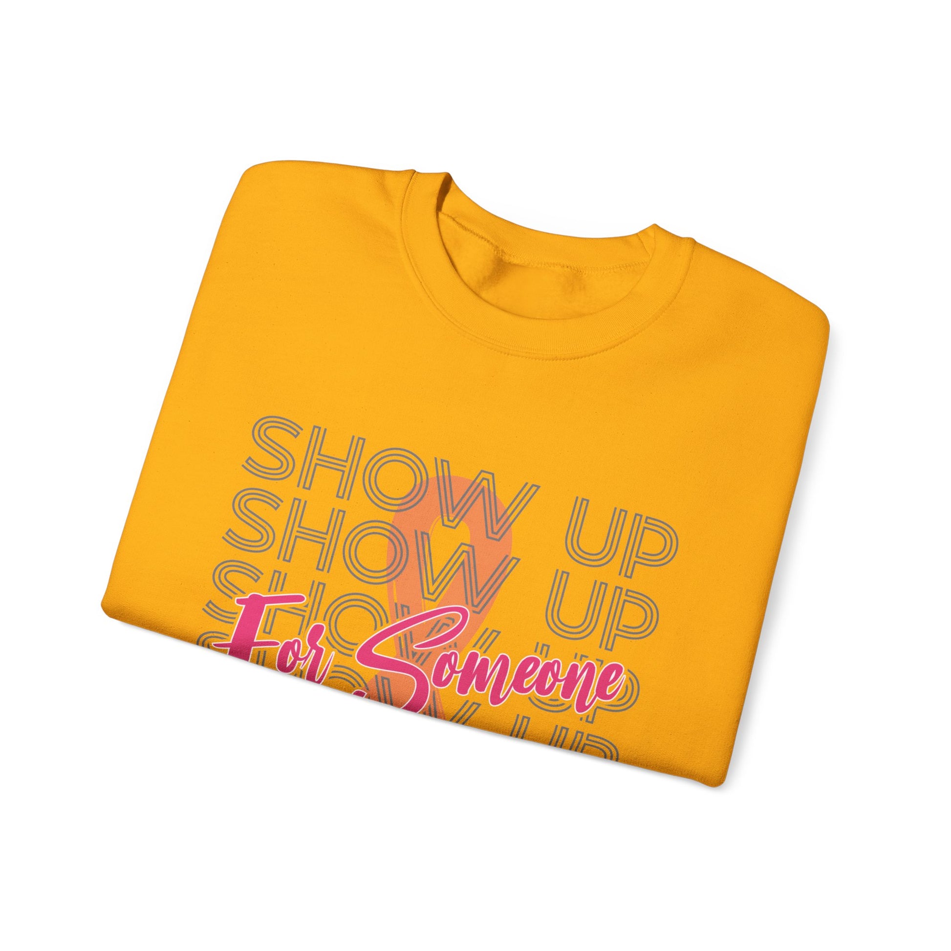 Show Up For Someone - Unisex Heavy Blend™ Crewneck Sweatshirt