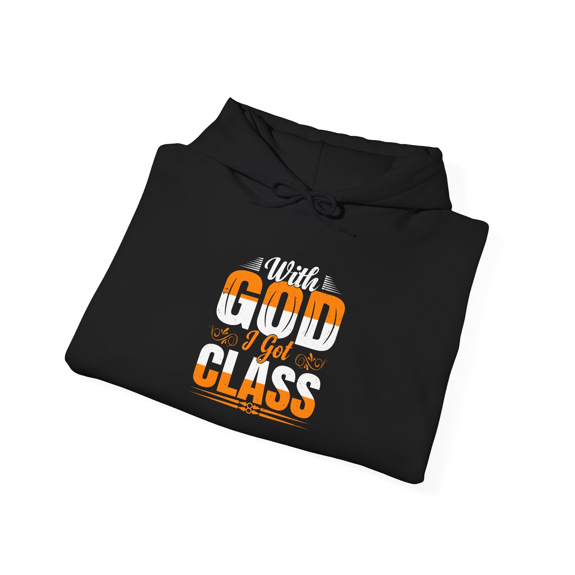 With God I Got Class - Unisex Heavy Blend™ Hooded Sweatshirt