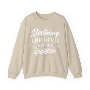 Declining the devil is a decision - Crewneck Sweatshirt